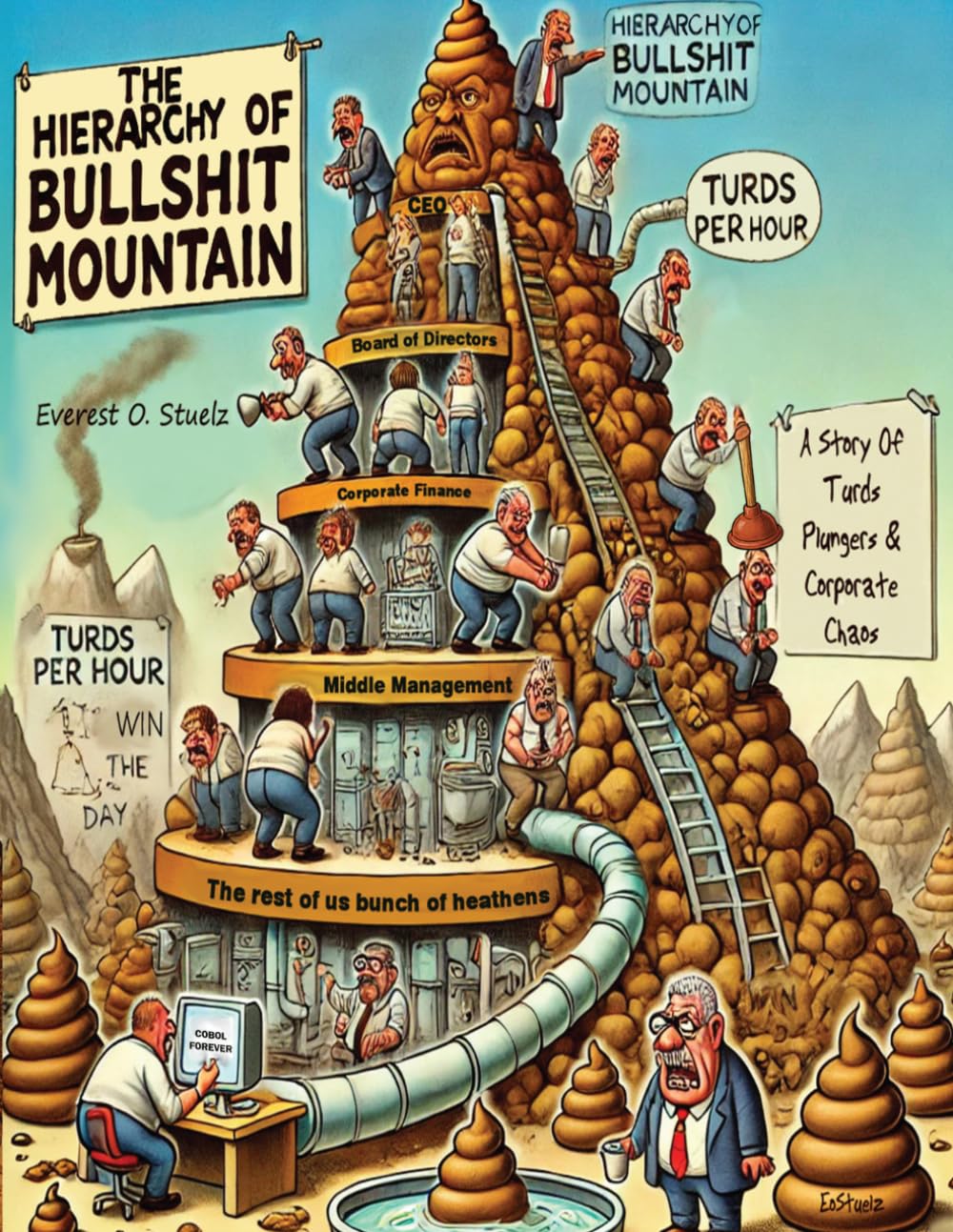 The Hierarchy of Bullshit Mountain: A Story of Turds, Plungers, and Corporate Chaos      Paperback – March 16, 2026