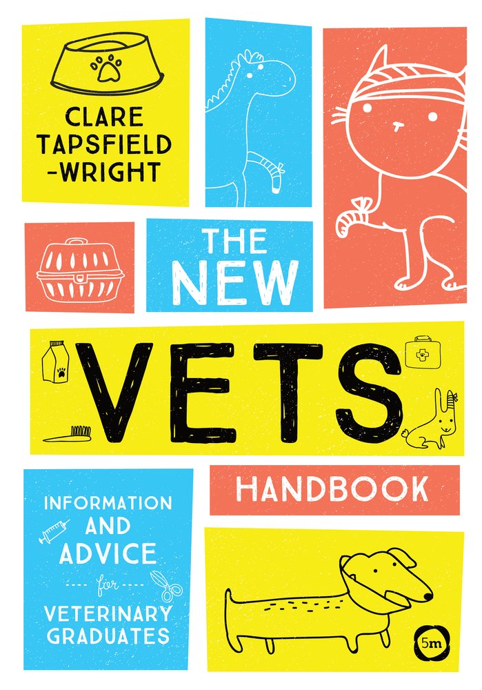 The New Vet's Handbook: Information and Advice for Veterinary Graduates (Veterinary Careers)