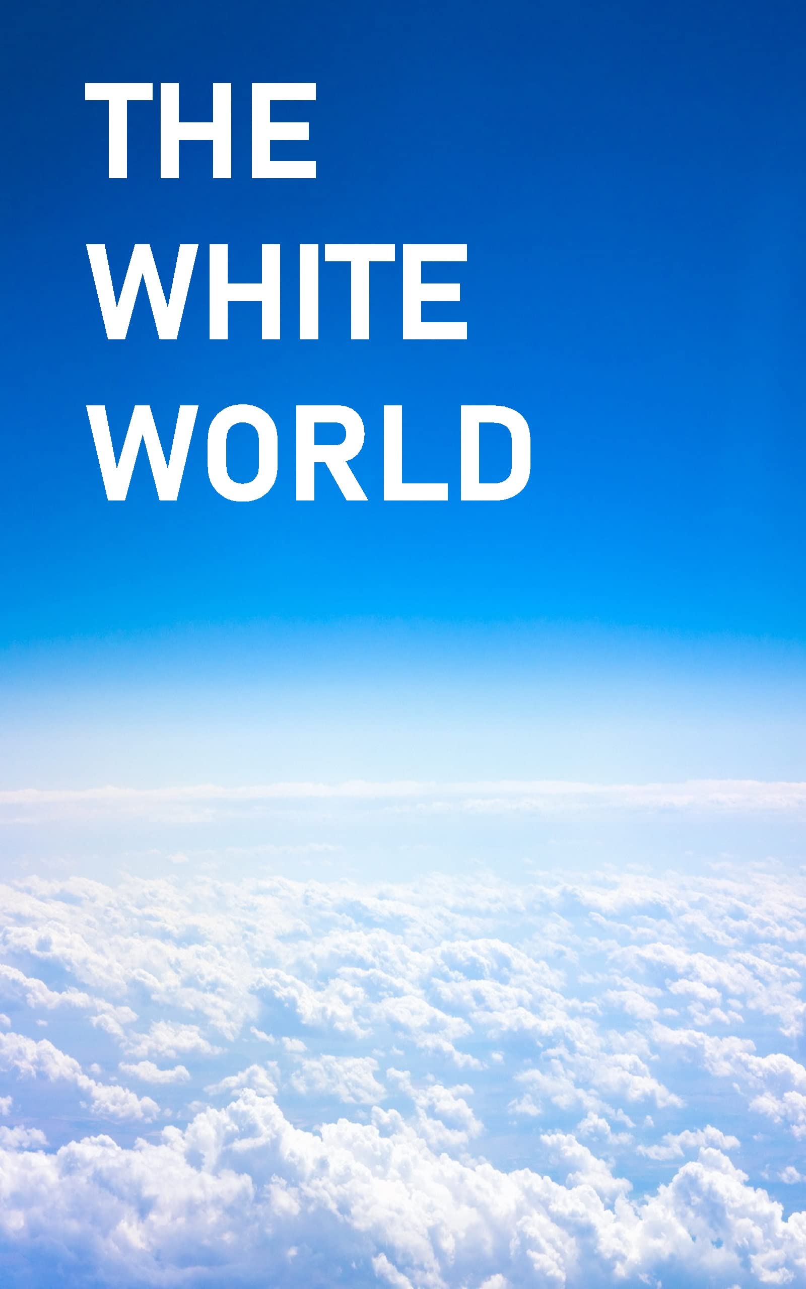 The White World: Where we can meet our ancestors (English Edition)