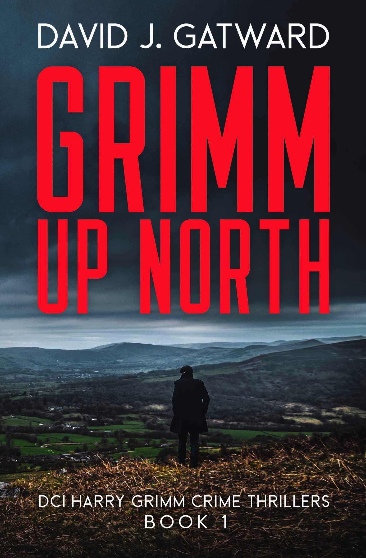 Grimm Up North: A Yorkshire Murder Mystery (DCI Harry Grimm Crime Thrillers Book 1)