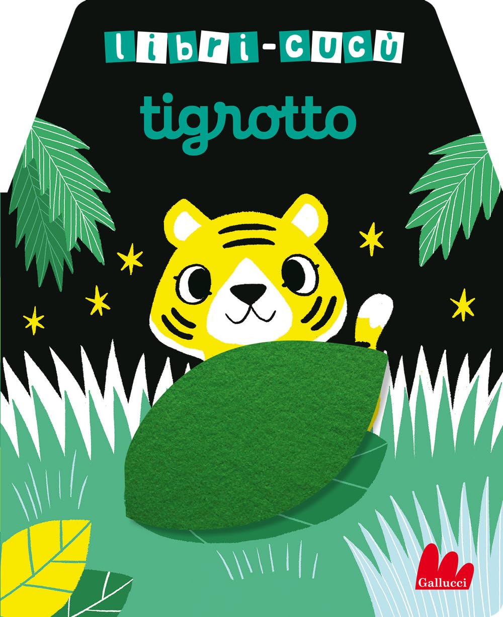 Tigrotto. Libri-cucù con alette di feltro. Ediz. a colori (Cartonbello)