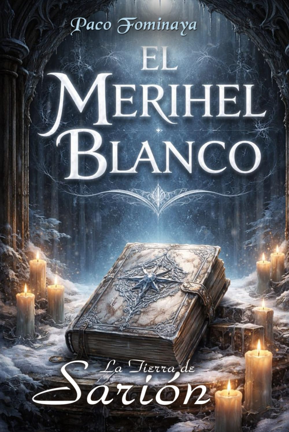 El Merihel Blanco: Legado de Érildhel y origen de las Damas Blancas (La Tierra de Sarión)