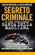 Scaricare Segreto criminale. La vera storia della banda della Magliana pdf gratis