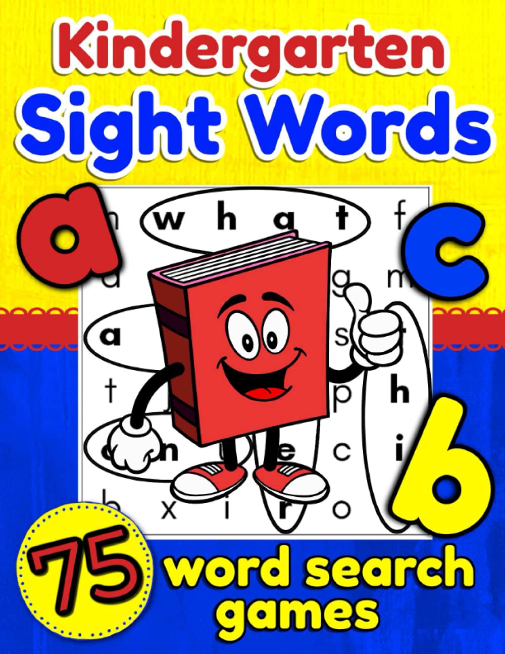 Kindergarten Sight Words Word Search Games: 75 Puzzle Educational Workbook for High Frequency Reading Practice with Pre K Review