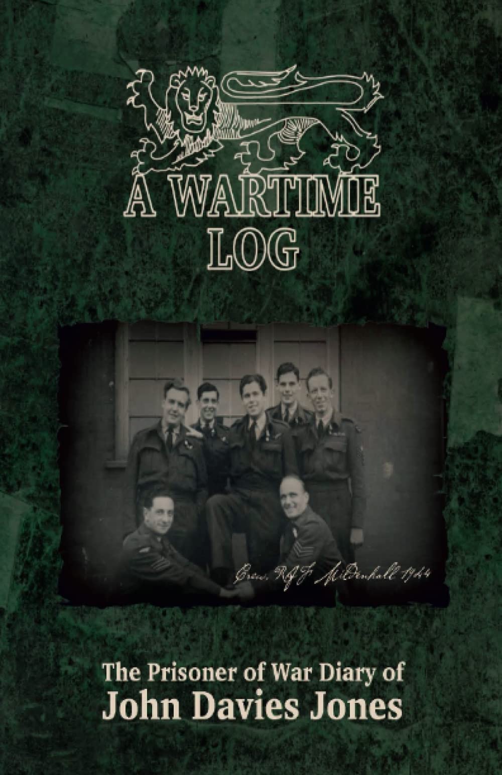 A War Time Log: The Prisoner of War Diary of John Davies Jones