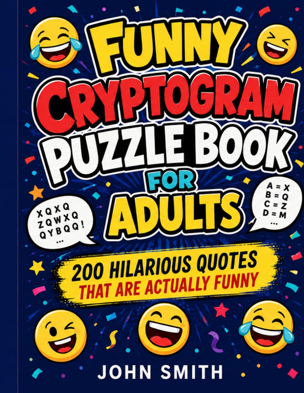 Funny Cryptogram Puzzle Book for Adults: 200 Hilarious Quotes That Are Actually Funny — Large Print Cryptograms with Hints, Unique Ciphers, and Answer Key