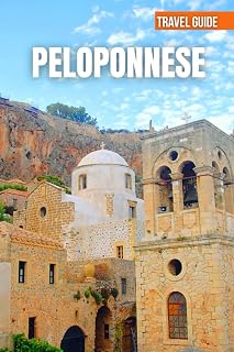 PELOPONNESE TRAVEL GUIDE 2026: Turquoise Bays, Towering Cliffs, Secluded Beaches, Olive-Groved Countryside, and Rich Peloponnesian Heritage