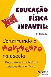 Educação Física Infantil. Construindo o Movimento