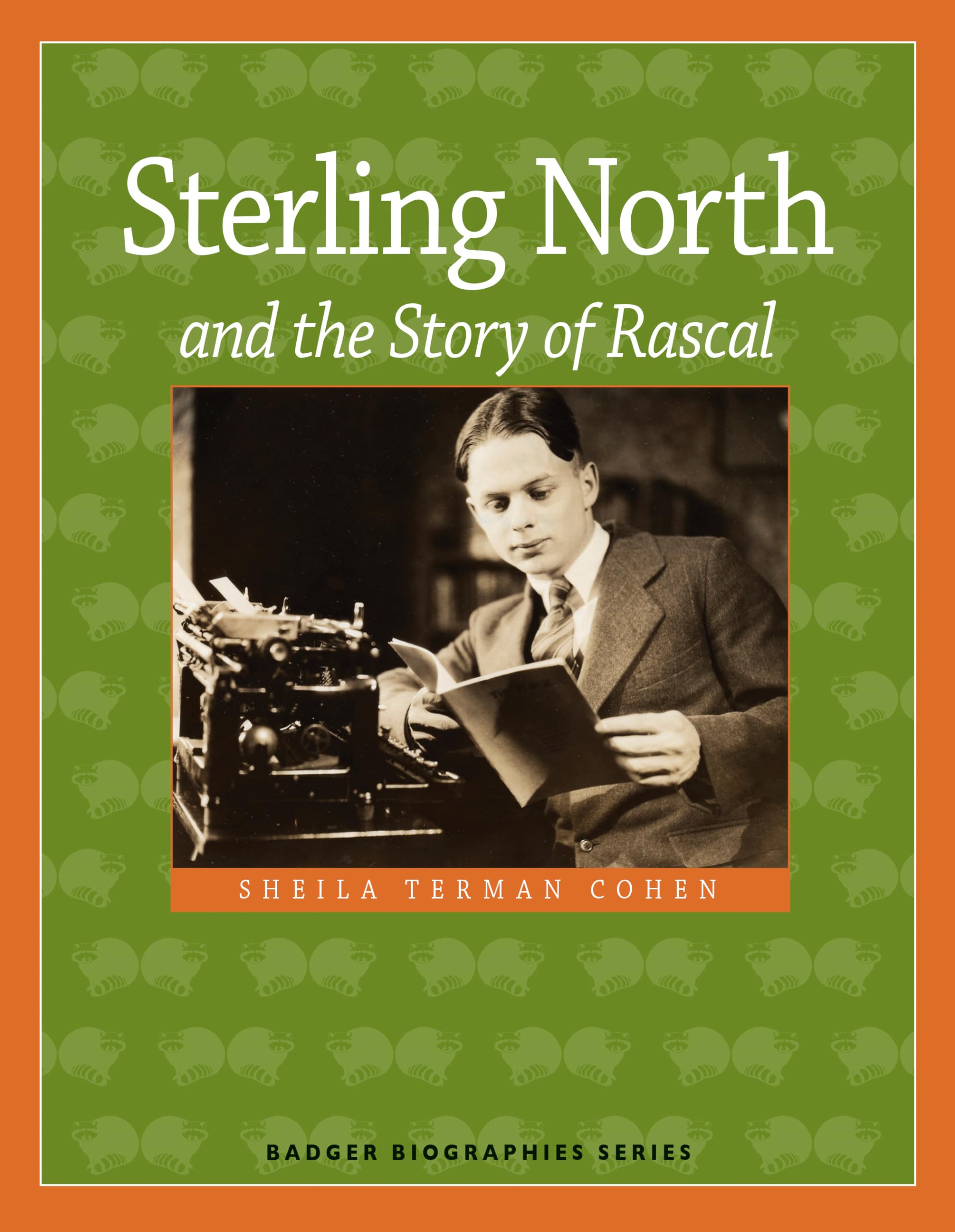 Sterling North and the Story of Rascal (Badger Biographies Series)