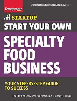 Start Your Own Specialty Food Business: Your Step-By-Step Startup Guide to Success (StartUp Series)-Wow! eBook