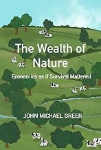 The Wealth of Nature: Economics as if Survival Mattered