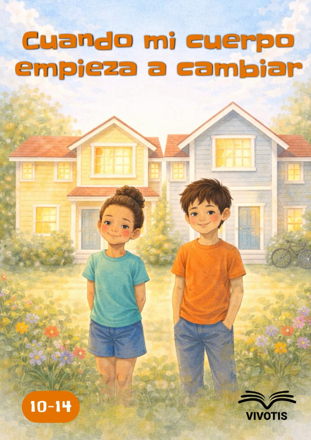 Cuando mi cuerpo empieza a cambiar: Comprender los cambios del cuerpo y las emociones