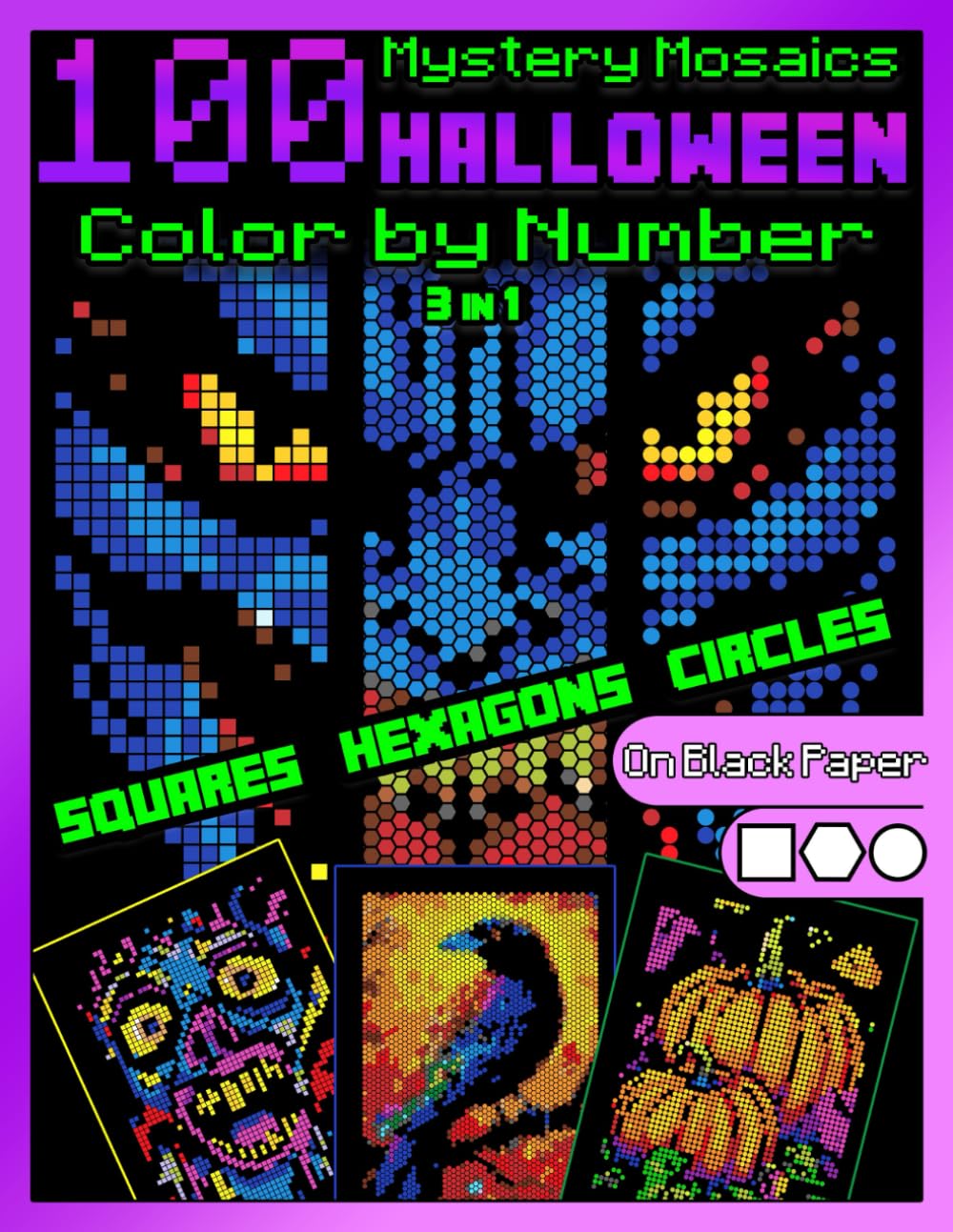 100 Mystery Mosaics Color by Number Quest 3 in 1: Halloween: Mosaic Coloring Book for Adults with Squares, Hexagons and Circles, Color Quest on Black Paper (Mystery Mosaic Color By Number Quest)