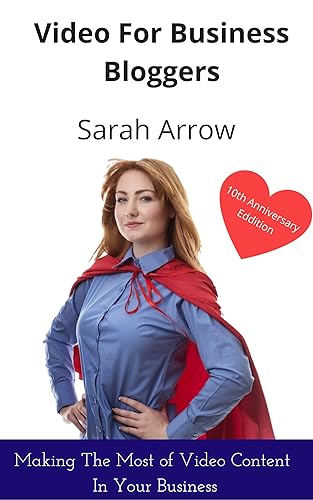 Video for Bloggers: Getting the Most from Video Marketing on You Tube (Blogging Book Book 6)