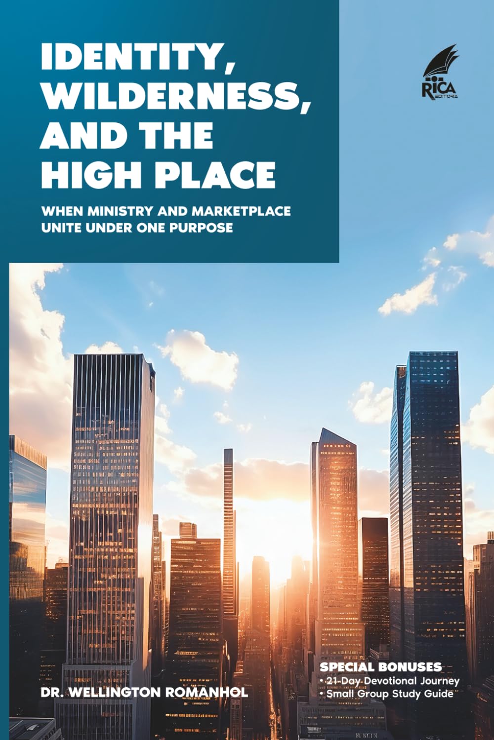Identity, Wilderness and the High Place: When Ministry and Marketplace Unite Under One Purpose