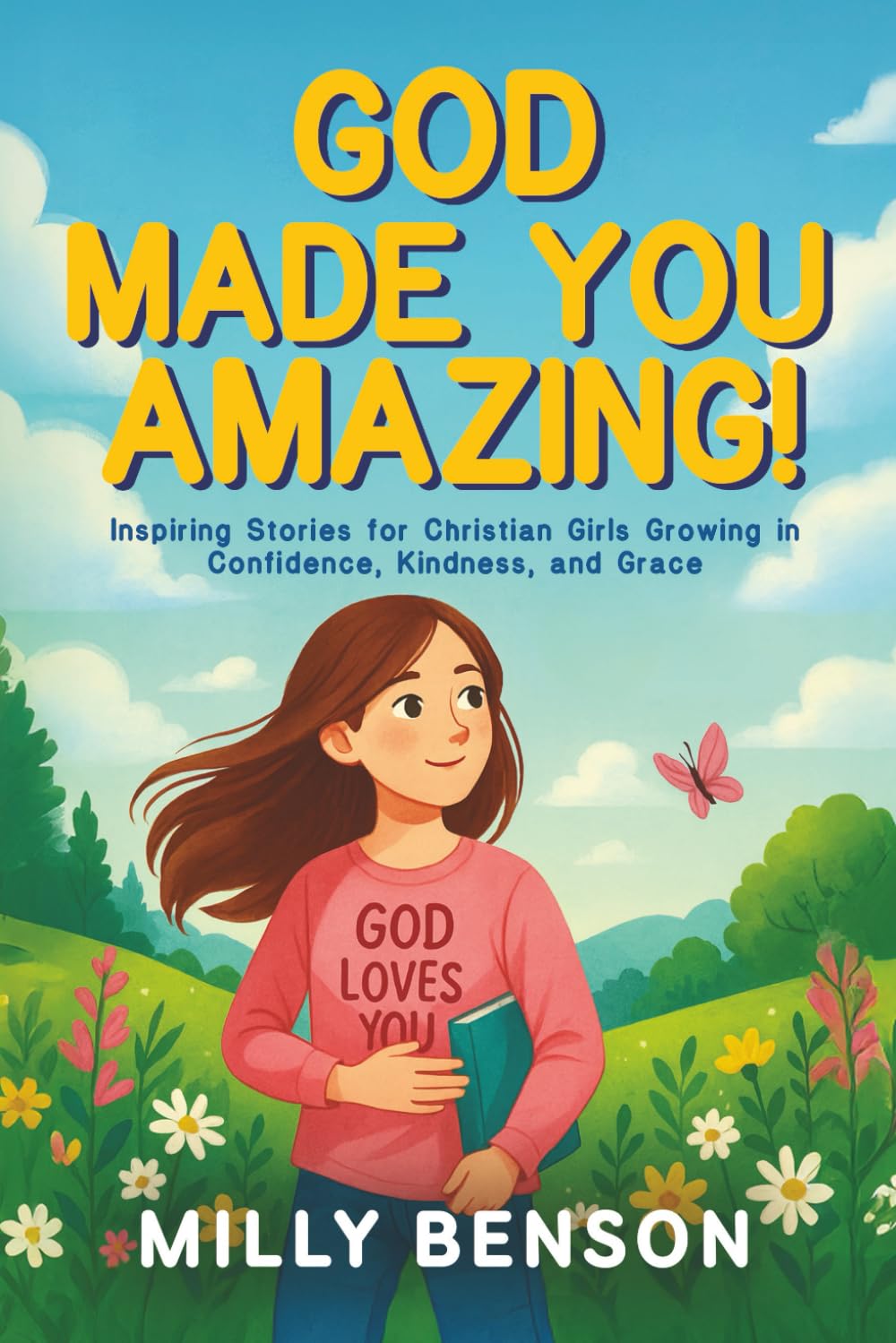 God Made You Amazing!: Inspiring Stories for Christian Girls Growing in Confidence, Kindness, and Grace (God Made You Series)      Paperback – August 19, 2025