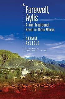 Farewell, Aylis: A Non-Traditional Novel in Three Works (Central Asian Literatures in Translation)