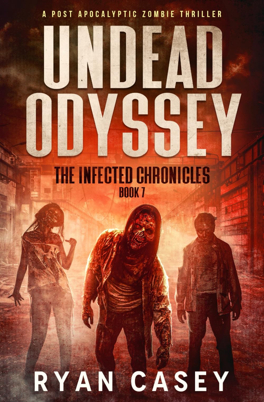 Undead Odyssey: A Post Apocalyptic Zombie Thriller: 7 (The Infected Chronicles)