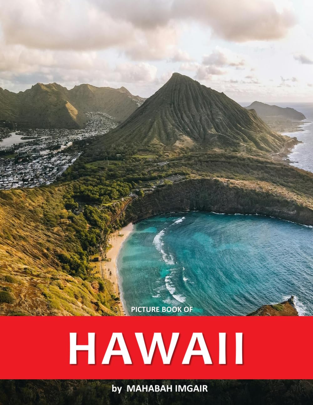 Hawaii: A Stunning Coffee Table Photo Book for Travel and Tourism Enthusiasts