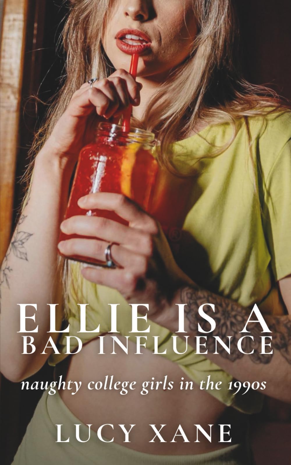Ellie Is A Bad Influence: Naughty College Girls In The 1990s (Retro Scandalous Collection)