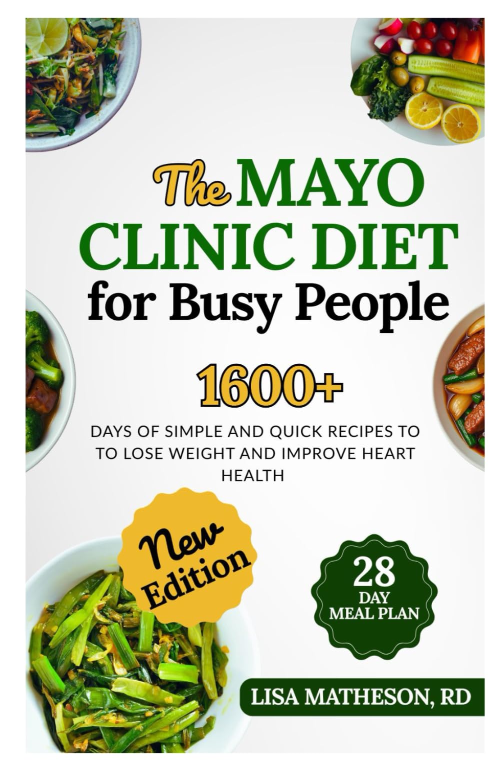 The Mayo Clinic Diet for Busy People: Quick and Easy Recipes to Lose Weight and Improve Heart Health | Nutrition Plan and Grocery List Included