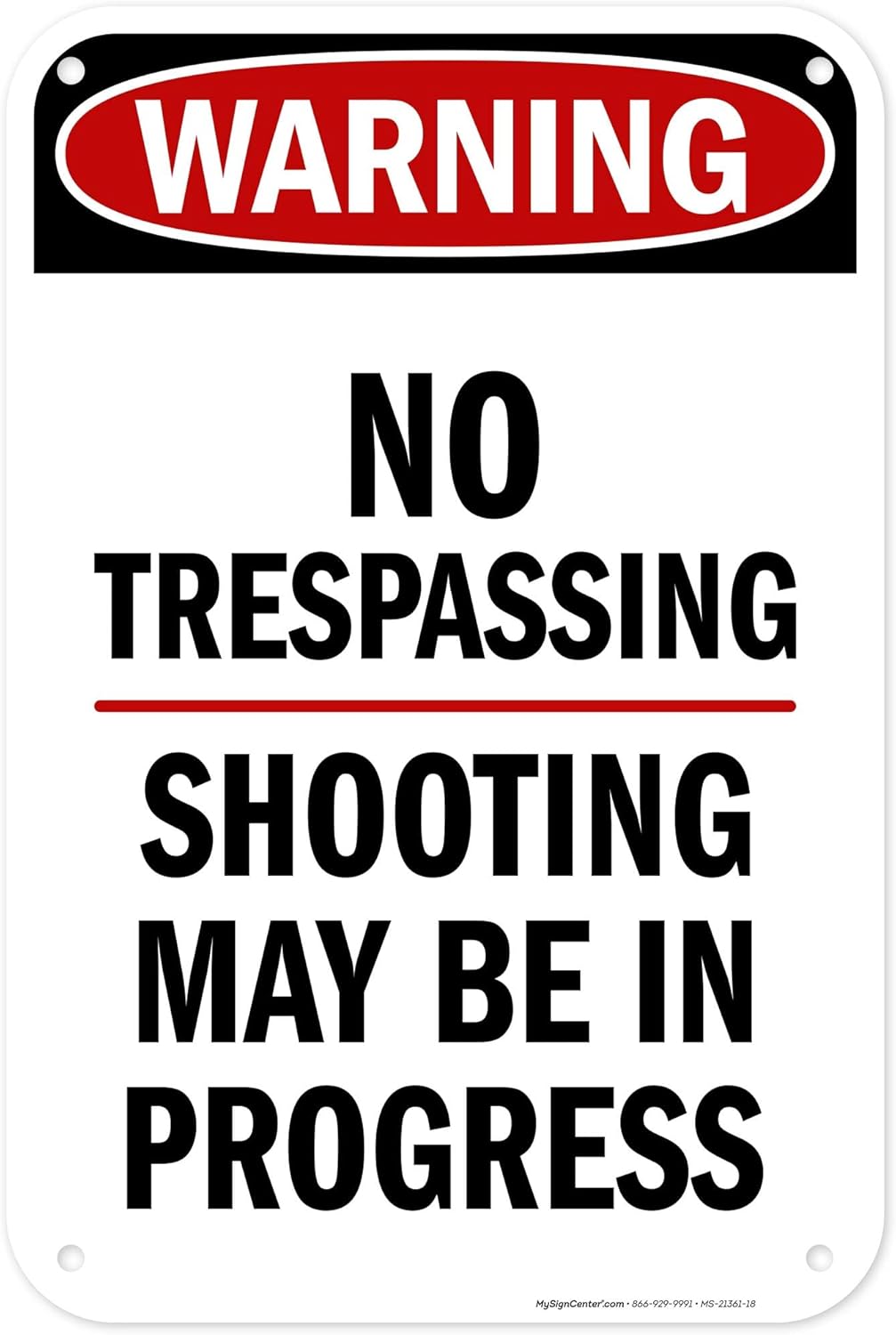 Warning No Trespassing Shooting May Be In Progress Sign, 12x18 Inches, 55 mil thick HDPS (high density polystyrene), Made in USA by My Sign Center