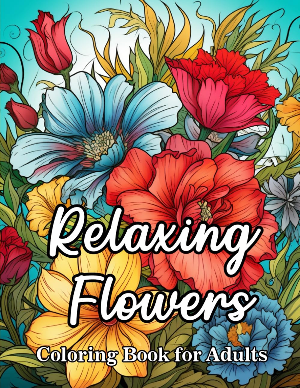 Relaxing Flowers Coloring Book for Adults. Large Print Stress Free. Mindful Flowers.: 50 Beautiful, relaxing flowers to Color. Relaxation.