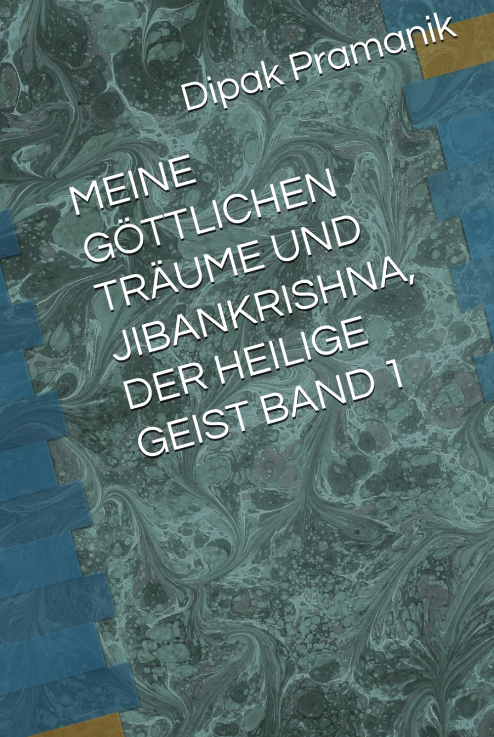 MEINE GÖTTLICHEN TRÄUME UND JIBANKRISHNA, DER HEILIGE GEIST BAND 1