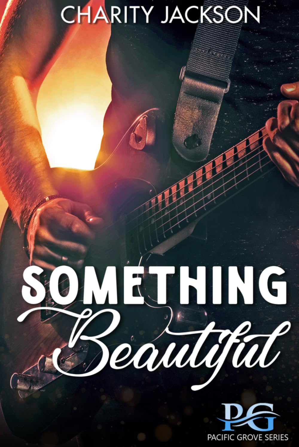 Something Beautiful: Rockstar Romance (Pacific Grove Series)