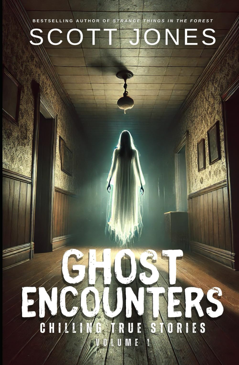 Ghost Encounters: Chilling True Stories: Volume 1
