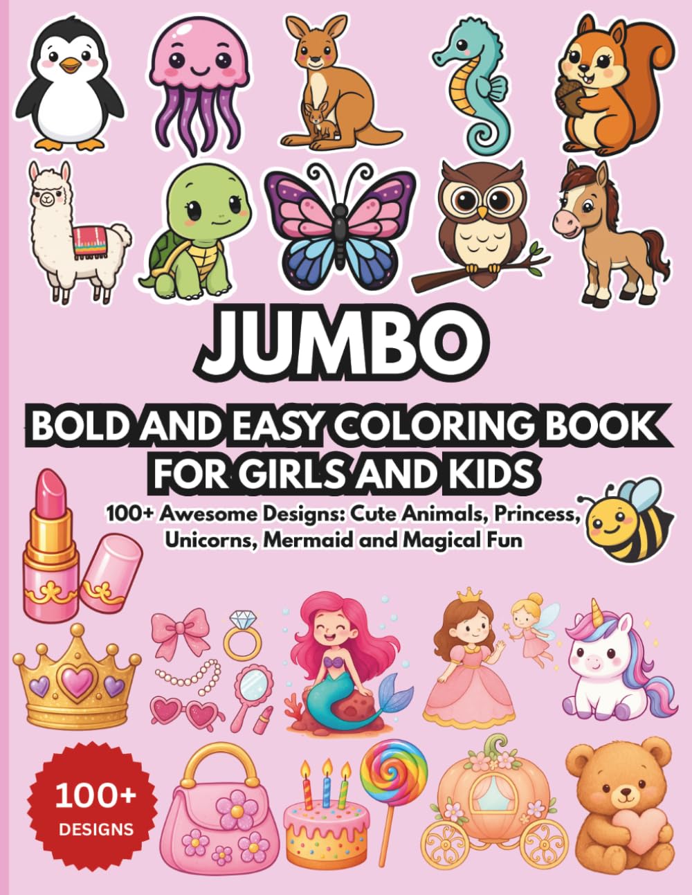 Bold and Easy Coloring Book for Girls: 100+ Bold and Easy Coloring Pages: A Massive 2-in-1 Jumbo Book of Animals and Girls for Toddlers and Beginners