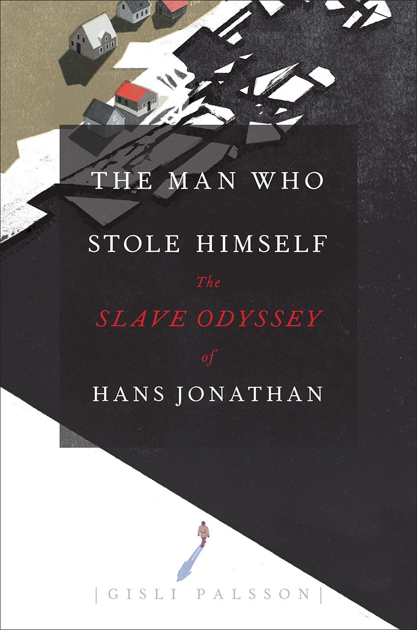 Man Who Stole Himself – The Slave Odyssey of Hans Jonathan