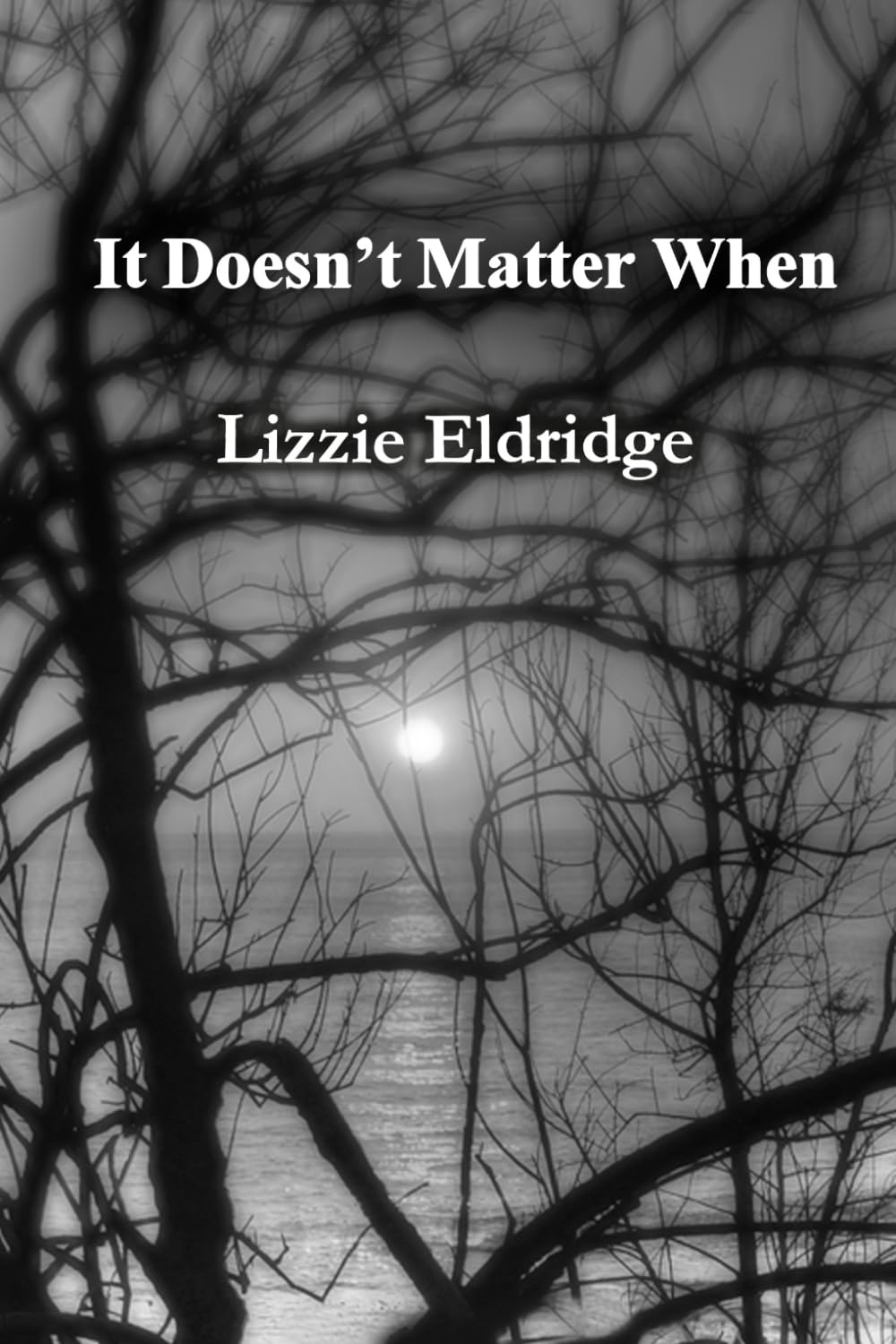 It Doesn’t Matter When