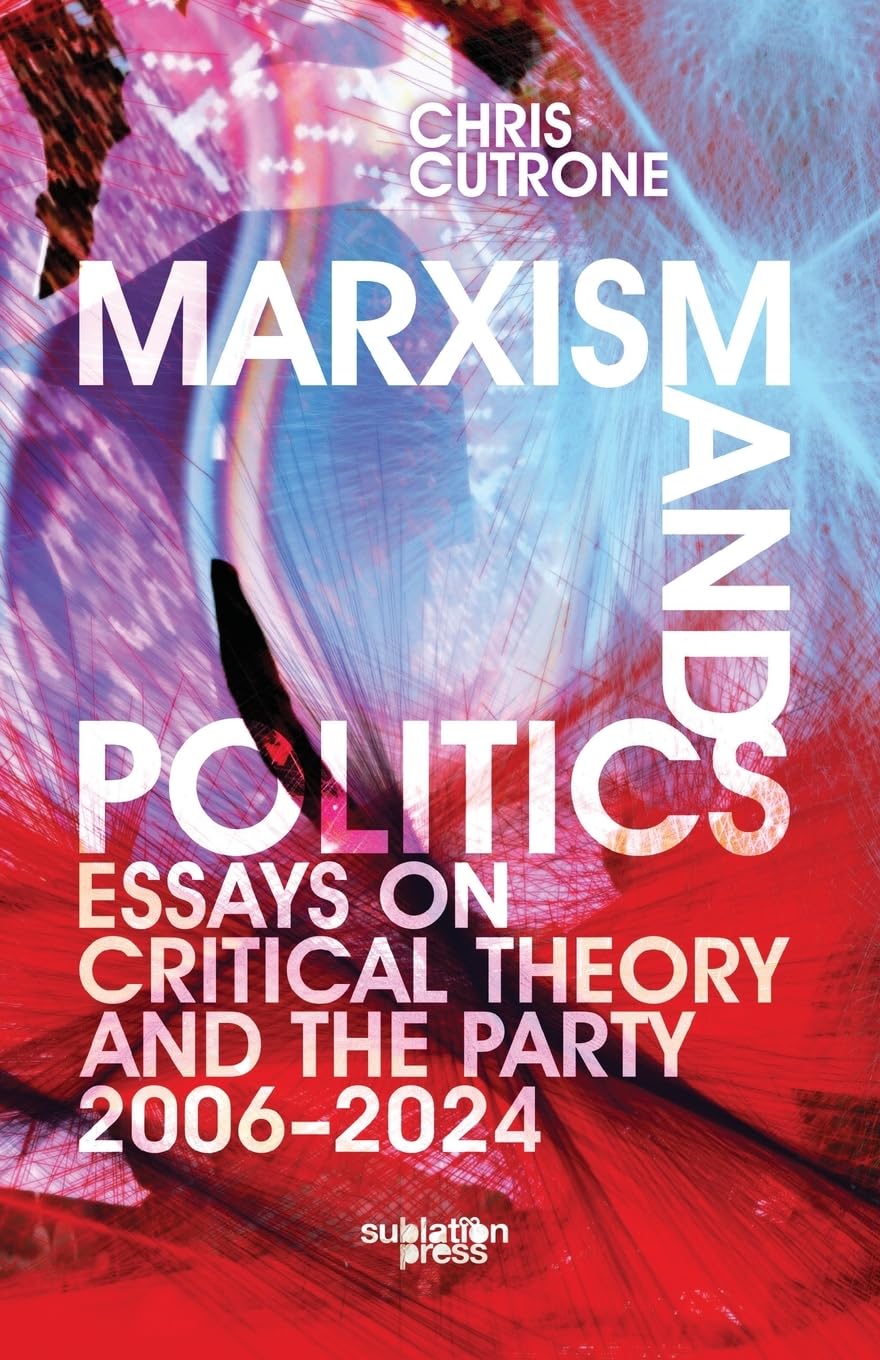 Marxism and Politics: Essays on Critical Theory 2006-2024      Paperback – April 15, 2024