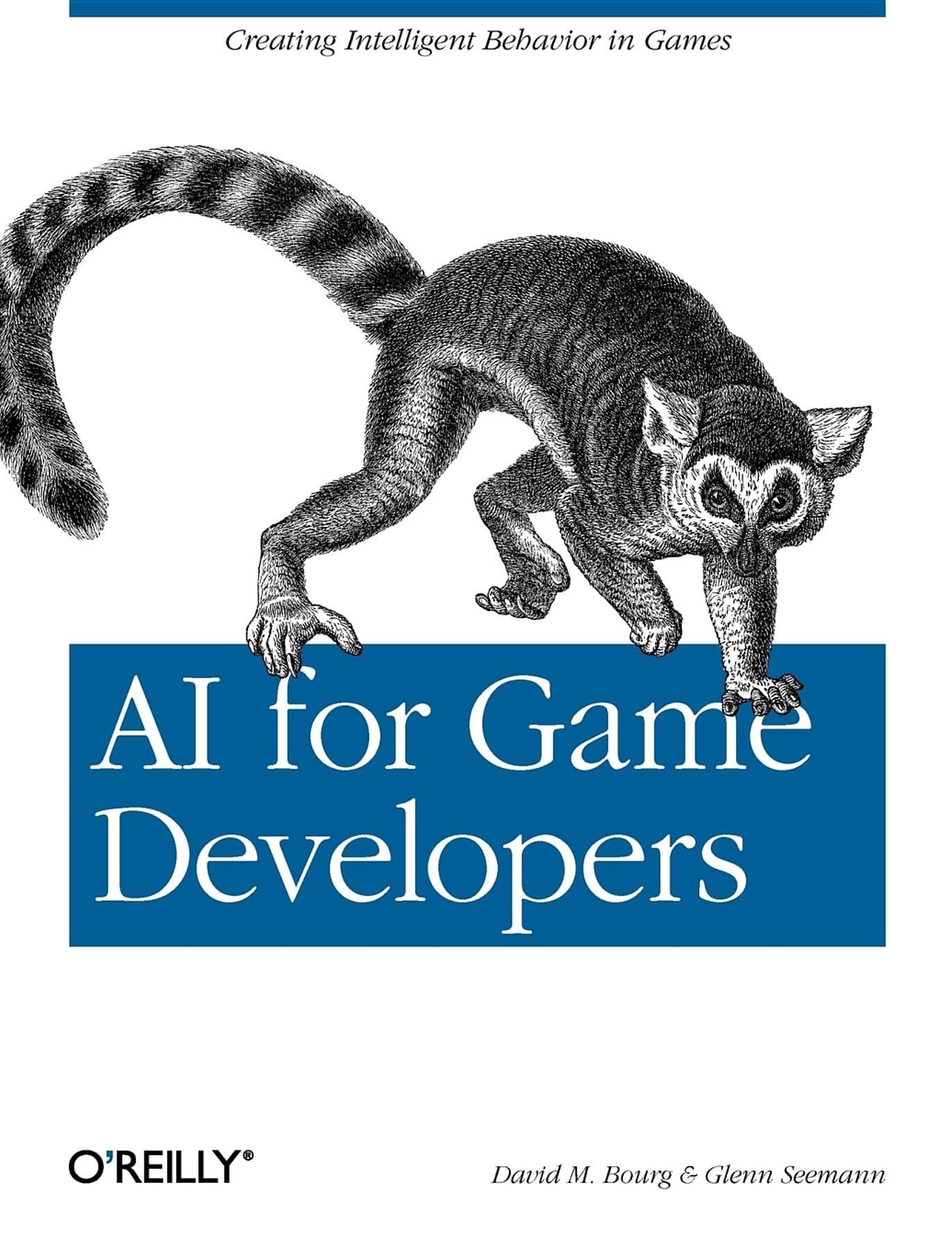 AI for Game Developers: Creating Intelligent Behavior in Games 1st Edition