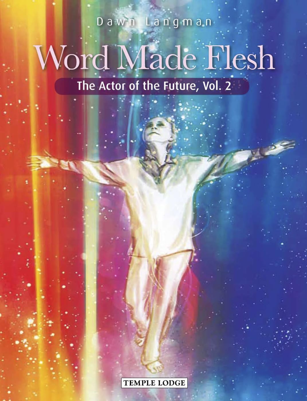 Word Made Flesh: The Actor of the Future, Vol. 2: 2nd