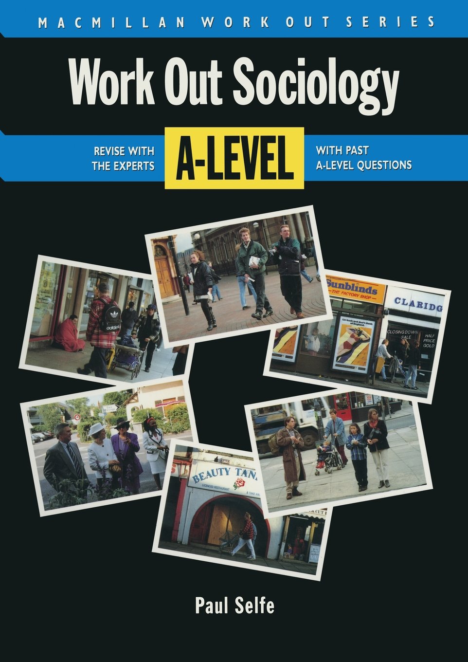 Work Out Sociology: Revise with the Experts with Past A-level Questions