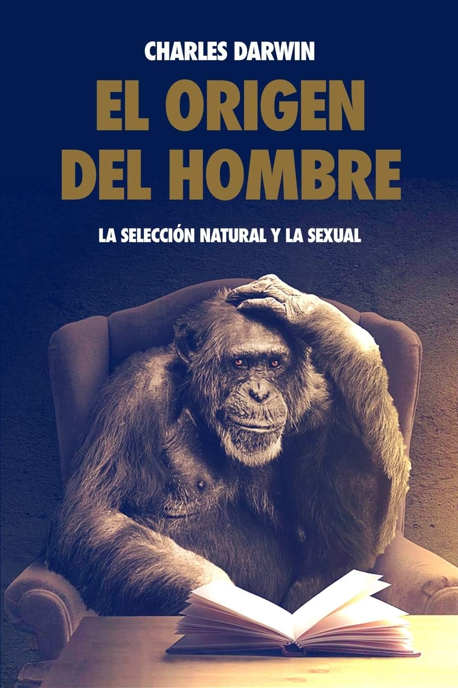 El origen del hombre, la selección natural y la sexual. (Spanish Edition)