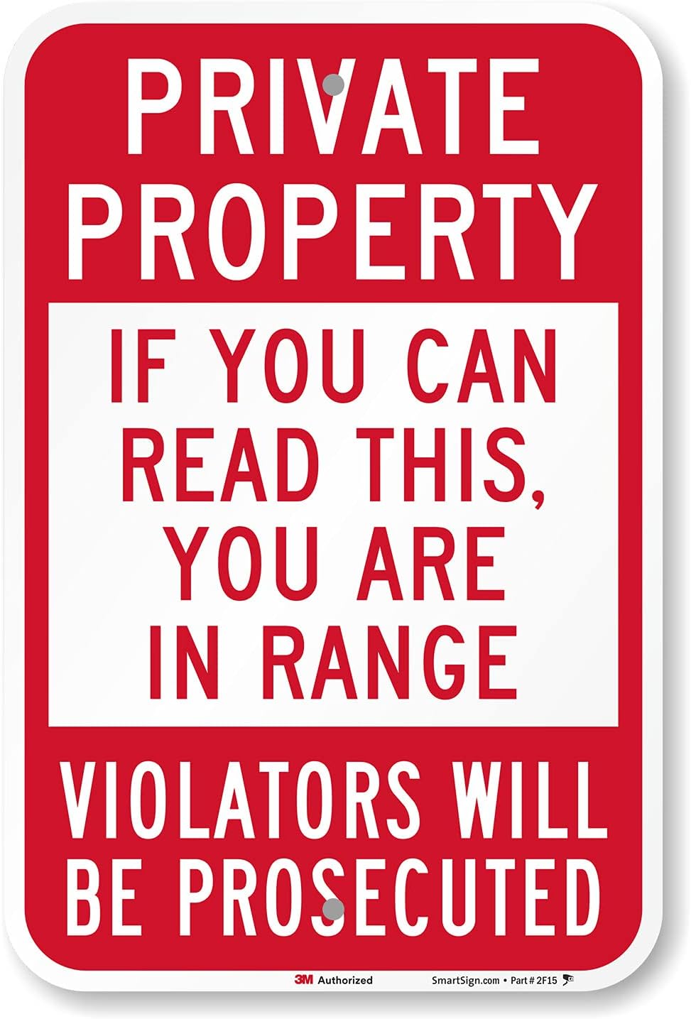 SmartSign 18 x 12 inch “Private Property - If You Can Read This, You're In Range, Violators Prosecuted” Metal Sign, 63 mil Aluminum, 3M Laminated Engineer Grade Reflective Material, Red and White