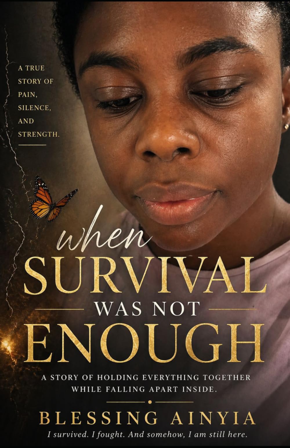 When Survival Was Not Enough: A Story of Holding Everything Together While Falling Apart Inside