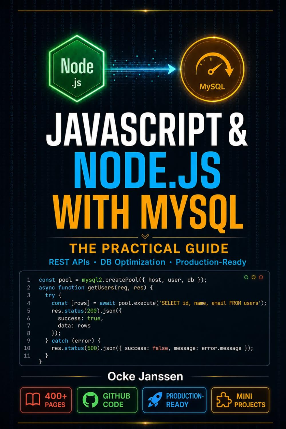 JavaScript & Node.js with MySQL: The Practical Guide — REST APIs, Database Optimization, and Secure Backend Applications