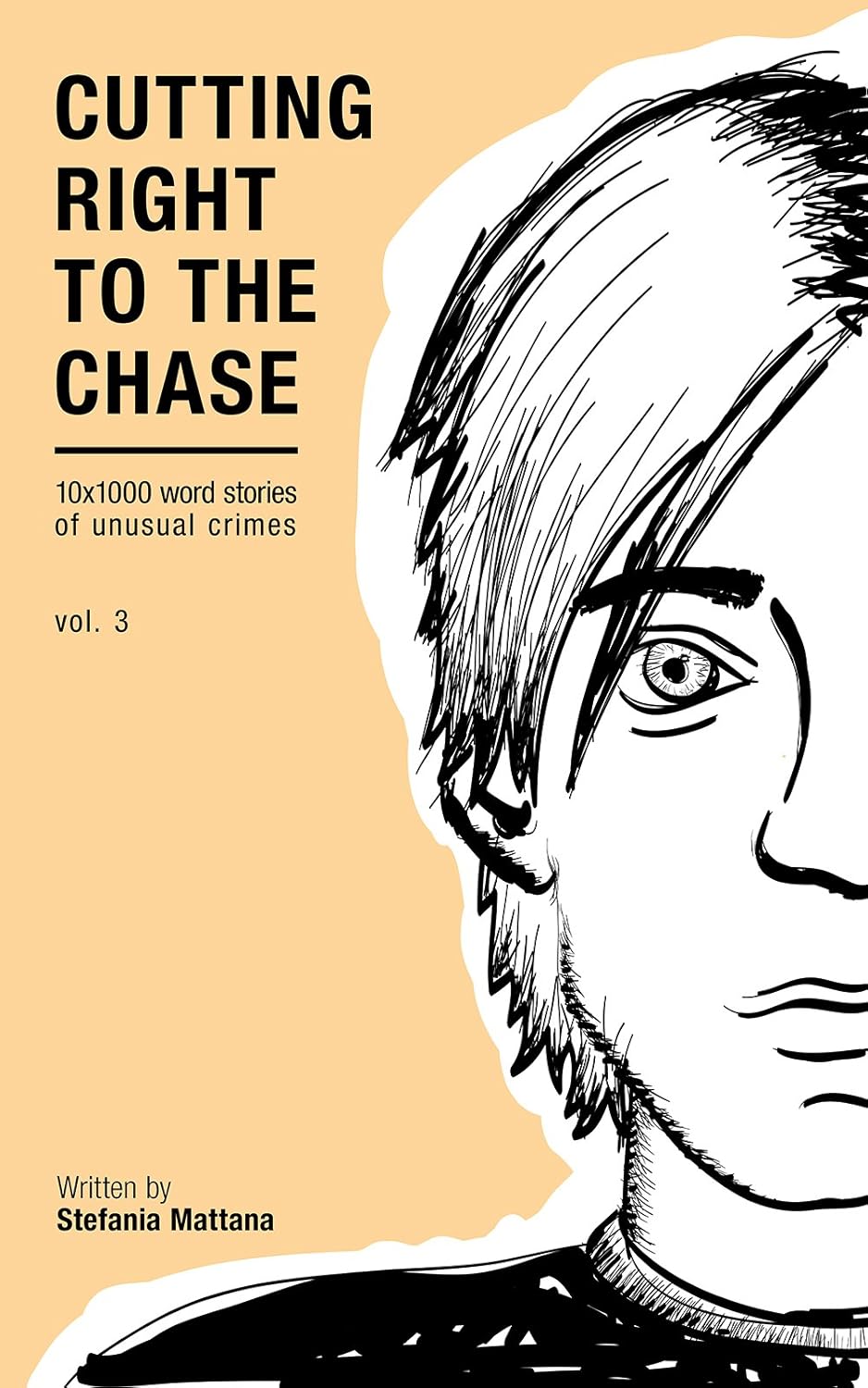 Cutting Right to the Chase Vol.3 10x1000 word stories of unusual