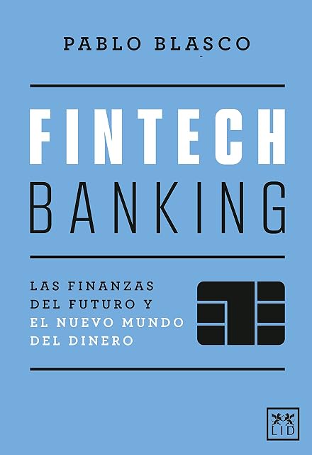 Portada de Fintech Banking. Las Finanzas del Futuro y el Nuevo Mundo del Dinero