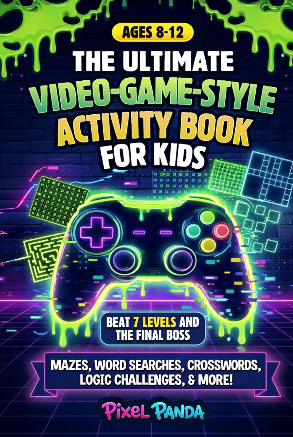 The Ultimate Video-Game-Style Activity Book for Kids: Beat 7 Levels and The Final Boss in a Screen-Free Puzzle Game Packed With Mazes, Word Searches, Crosswords, Logic Challenges, & More (Ages 8–12)