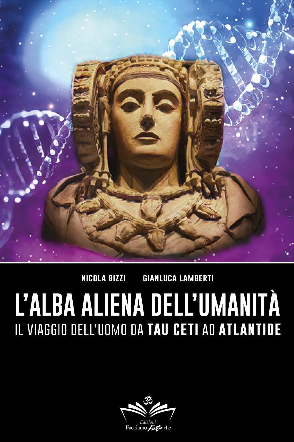 L'alba Aliena Dell'umanità. Il Viaggio Dell'uomo Da Tau Ceti Ad Atlantide - 4