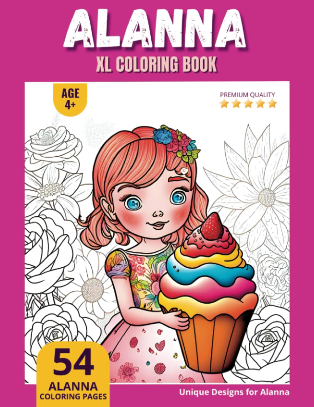 Alanna Coloring Book: Perfect Personal Name Gift - XL Edition - Age 4+ - 54 coloring pages for girls - Premium Quality - Alanna Coloring page