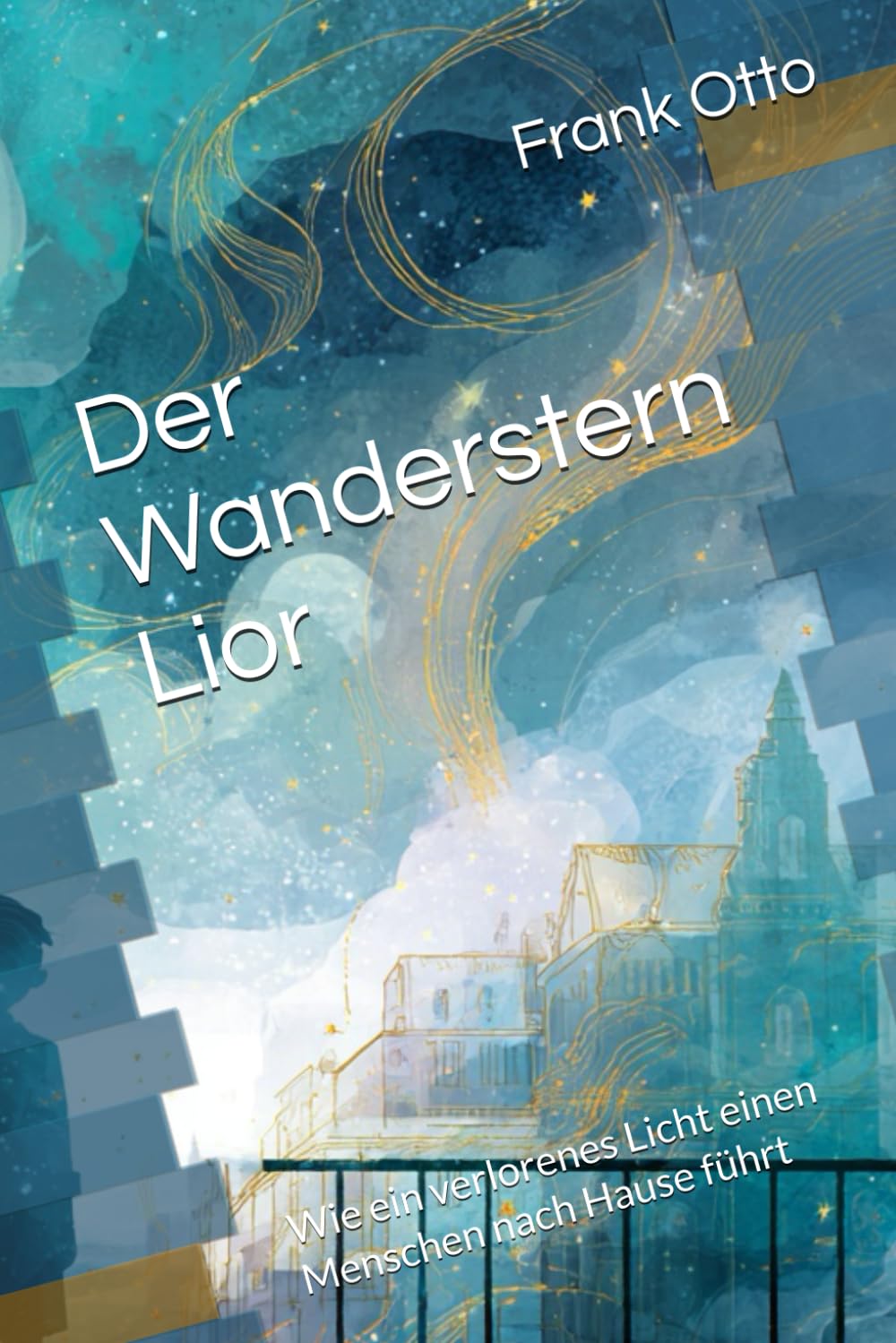 Der Wanderstern Lior: Wie ein verlorenes Licht einen Menschen nach Hause führt