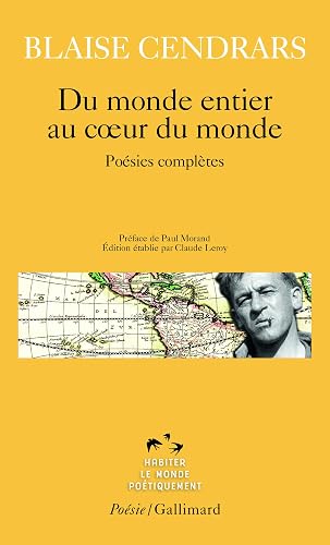 Du monde entier au cœur du monde: Poésies complètes