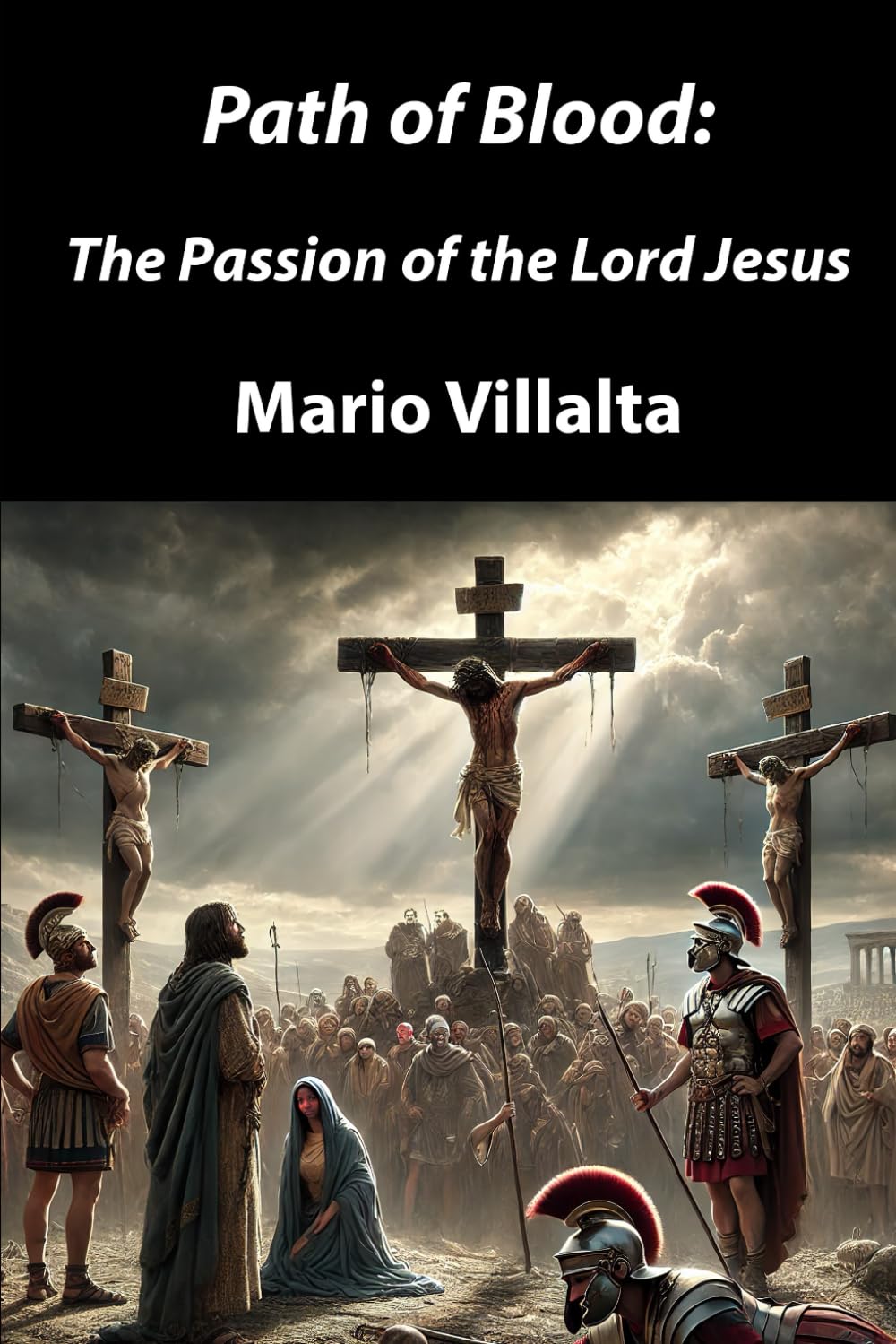 Path of Blood: The Passion of the Lord Jesus