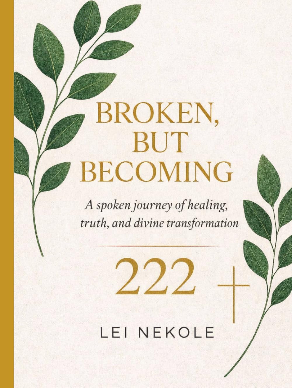Broken, But Becoming: A spoken journey of healing, truth, and divine transformation